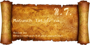 Matusch Tatjána névjegykártya